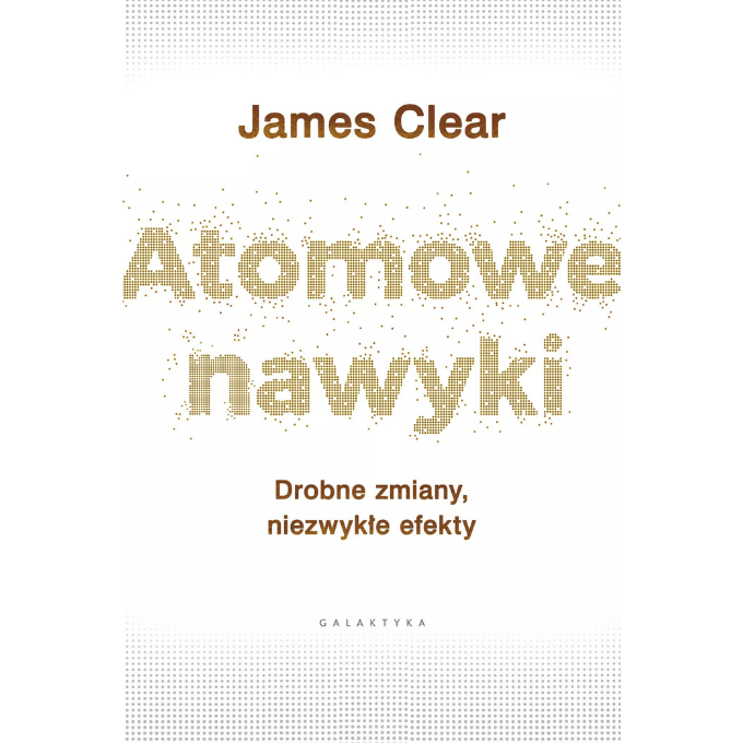 alt="Okładka książki „Atomowe nawyki” autorstwa Jamesa Cleara z podtytułem „Drobne zmiany, niezwykłe efekty” na minimalistycznym, jasnym tle."