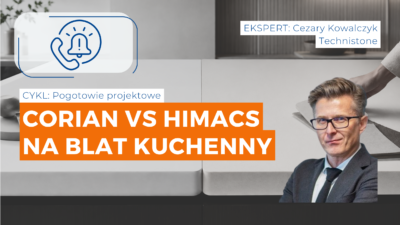 alt="Grafika cyklu „Pogotowie projektowe” poświęcona porównaniu blatów kuchennych Corian i HIMACS. Ekspert: Cezary Kowalczyk z Technistone."